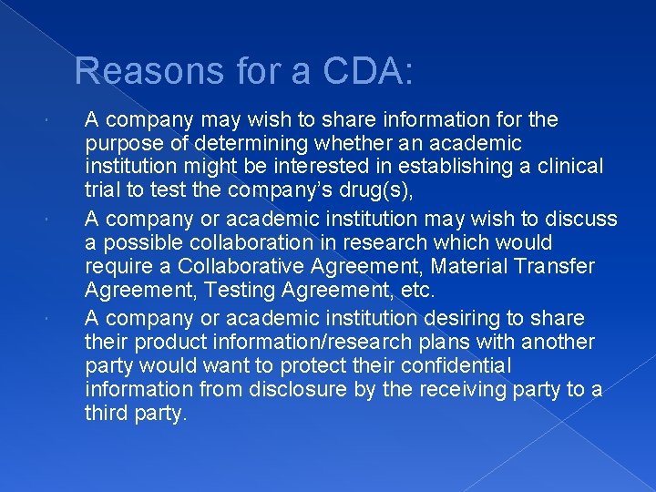 Reasons for a CDA: A company may wish to share information for the purpose