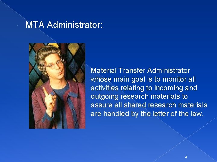  MTA Administrator: Material Transfer Administrator whose main goal is to monitor all activities