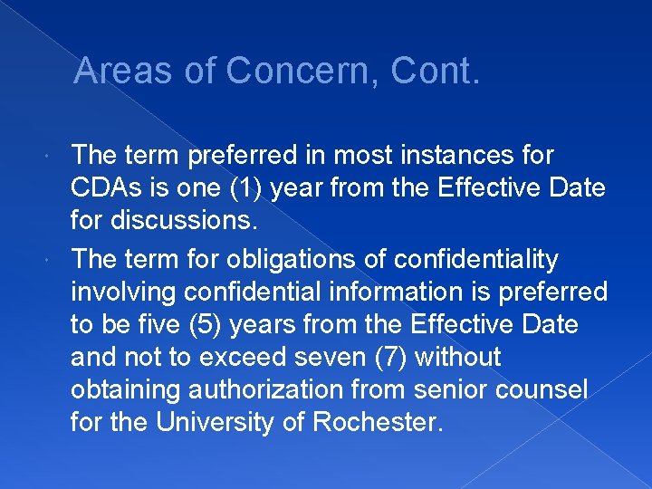 Areas of Concern, Cont. The term preferred in most instances for CDAs is one