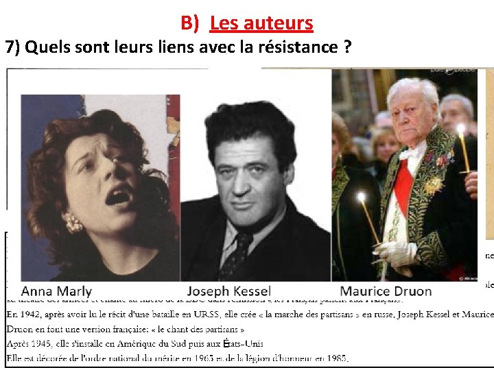 B) Les auteurs 7) Quels sont leurs liens avec la résistance ? 