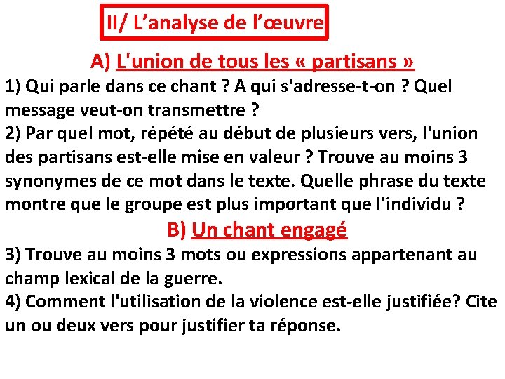 II/ L’analyse de l’œuvre A) L'union de tous les « partisans » 1) Qui