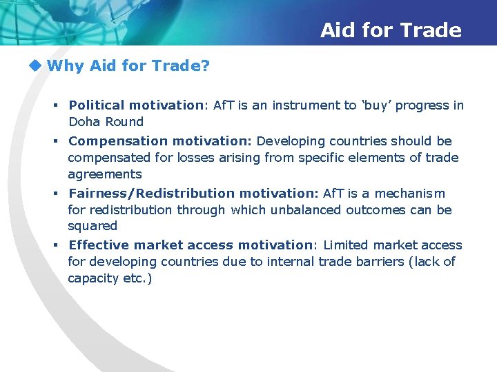 Aid for Trade u Why Aid for Trade? § Political motivation: Af. T is