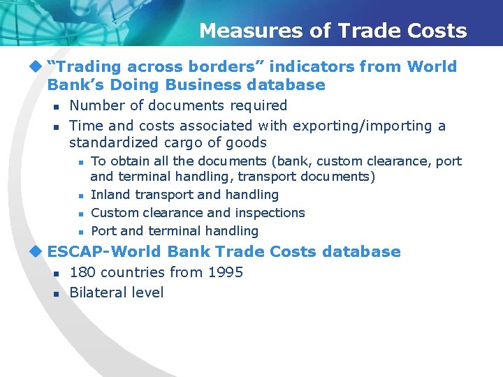 Measures of Trade Costs u “Trading across borders” indicators from World Bank’s Doing Business