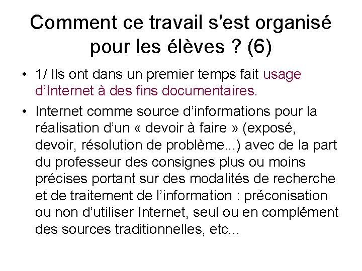 Comment ce travail s'est organisé pour les élèves ? (6) • 1/ Ils ont