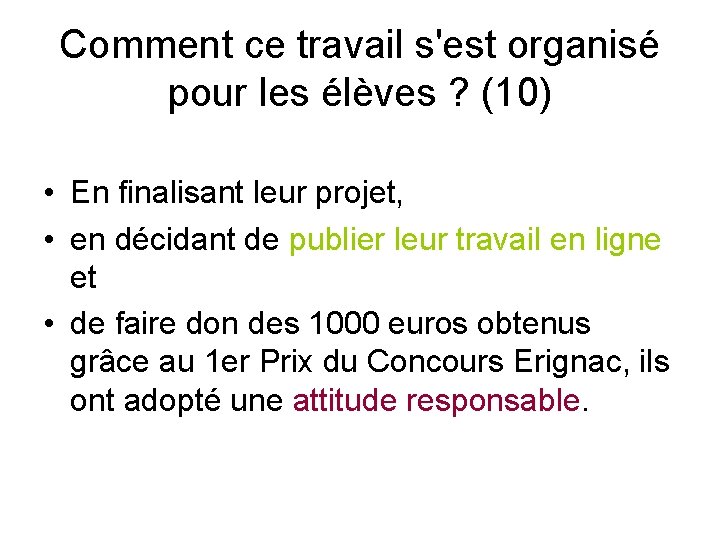 Comment ce travail s'est organisé pour les élèves ? (10) • En finalisant leur