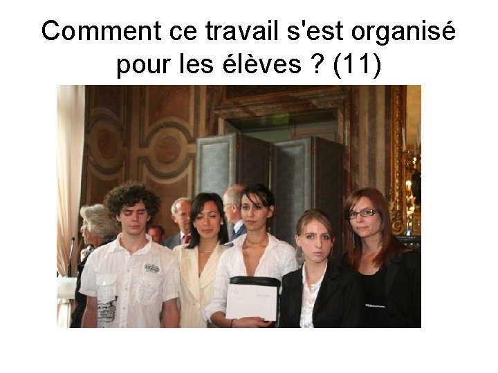 Comment ce travail s'est organisé pour les élèves ? (11) 