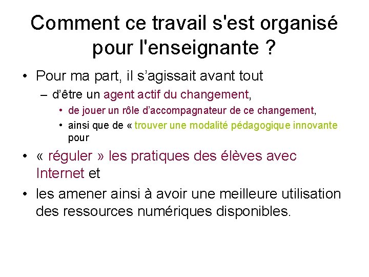 Comment ce travail s'est organisé pour l'enseignante ? • Pour ma part, il s’agissait