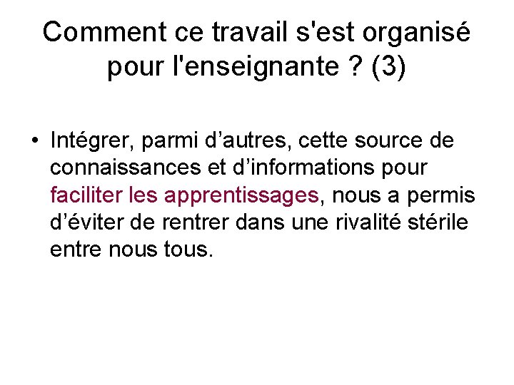 Comment ce travail s'est organisé pour l'enseignante ? (3) • Intégrer, parmi d’autres, cette