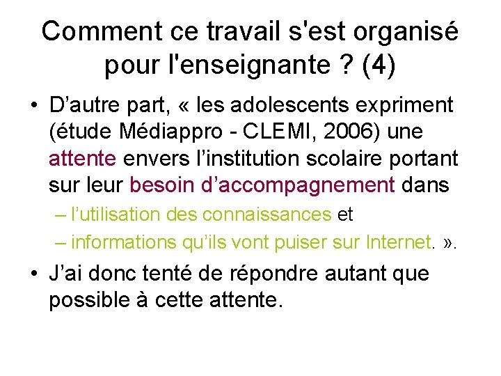 Comment ce travail s'est organisé pour l'enseignante ? (4) • D’autre part, « les