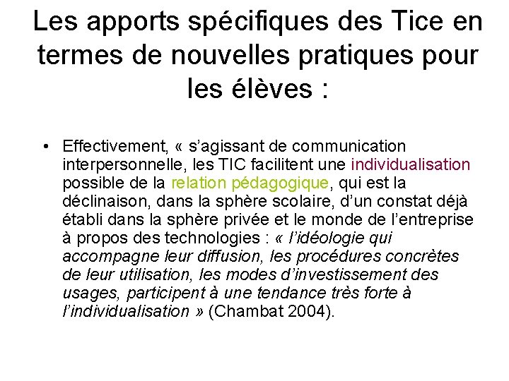 Les apports spécifiques des Tice en termes de nouvelles pratiques pour les élèves :