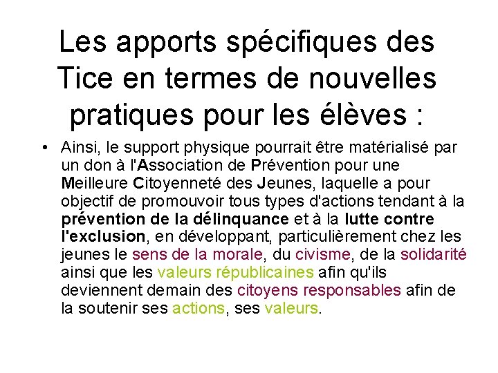 Les apports spécifiques des Tice en termes de nouvelles pratiques pour les élèves :