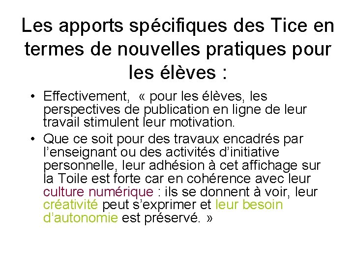 Les apports spécifiques des Tice en termes de nouvelles pratiques pour les élèves :