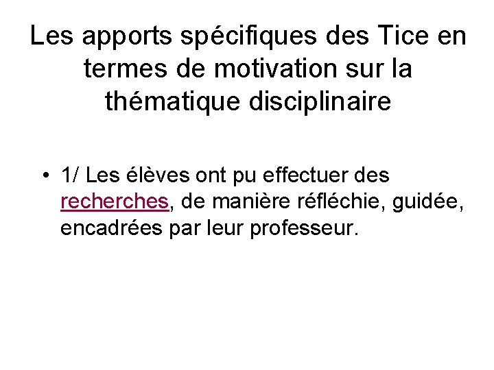 Les apports spécifiques des Tice en termes de motivation sur la thématique disciplinaire •