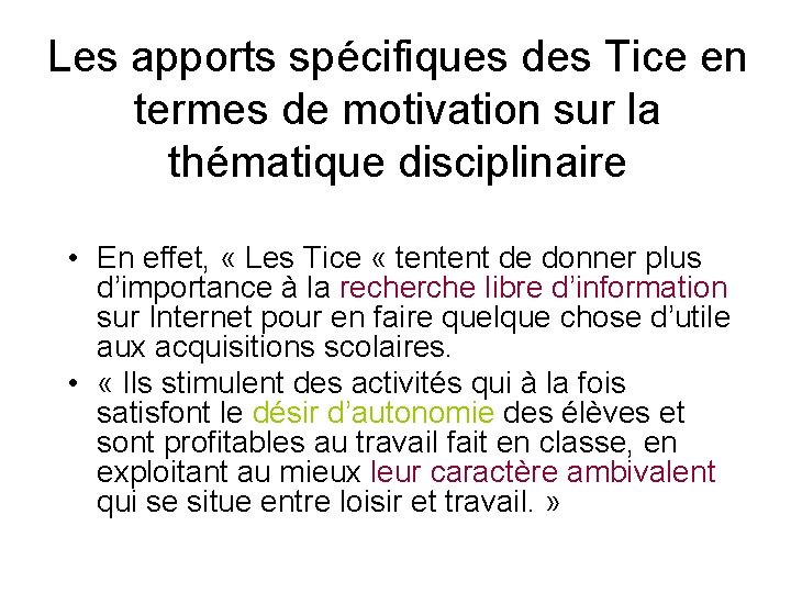 Les apports spécifiques des Tice en termes de motivation sur la thématique disciplinaire •