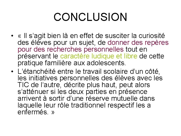 CONCLUSION • « Il s’agit bien là en effet de susciter la curiosité des