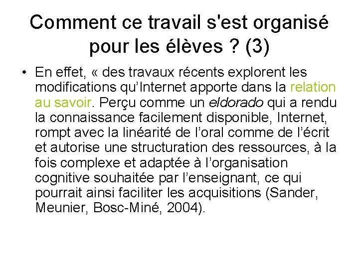 Comment ce travail s'est organisé pour les élèves ? (3) • En effet, «