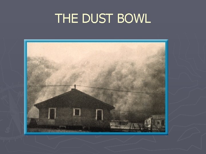 THE DUST BOWL 