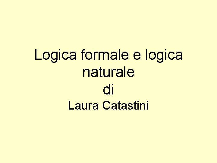 Logica formale e logica naturale di Laura Catastini 