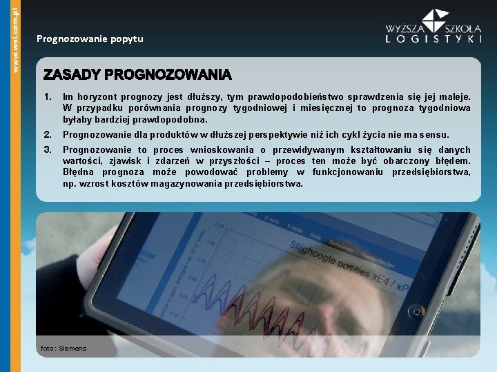 Prognozowanie popytu 1. Im horyzont prognozy jest dłuższy, tym prawdopodobieństwo sprawdzenia się jej maleje.