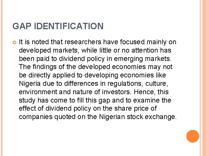 GAP IDENTIFICATION It is noted that researchers have focused mainly on developed markets, while