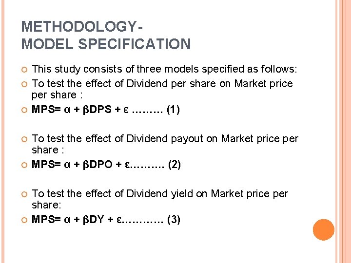 METHODOLOGY- MODEL SPECIFICATION This study consists of three models specified as follows: To test