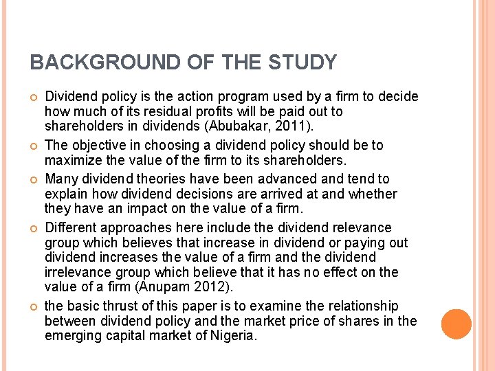 BACKGROUND OF THE STUDY Dividend policy is the action program used by a firm