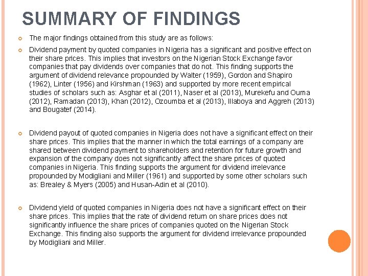SUMMARY OF FINDINGS The major findings obtained from this study are as follows: Dividend