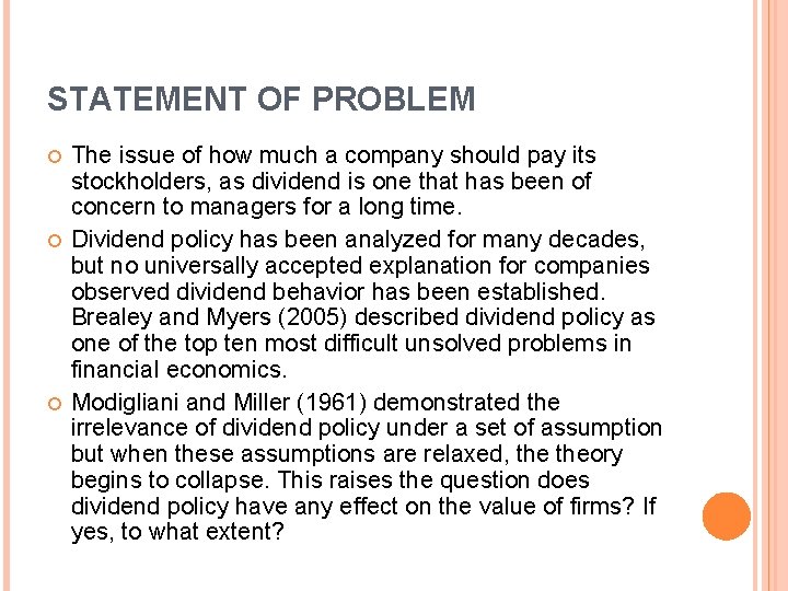 STATEMENT OF PROBLEM The issue of how much a company should pay its stockholders,