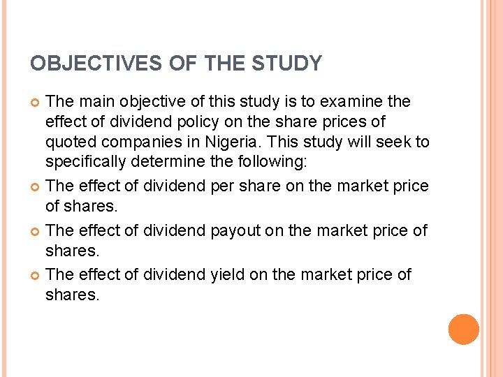 OBJECTIVES OF THE STUDY The main objective of this study is to examine the