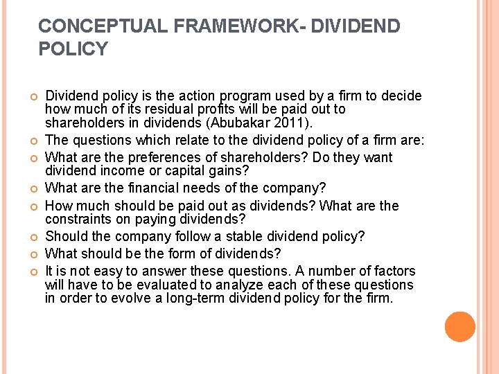 CONCEPTUAL FRAMEWORK- DIVIDEND POLICY Dividend policy is the action program used by a firm