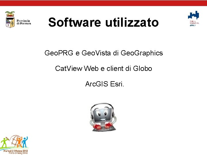 Software utilizzato Geo. PRG e Geo. Vista di Geo. Graphics Cat. View Web e