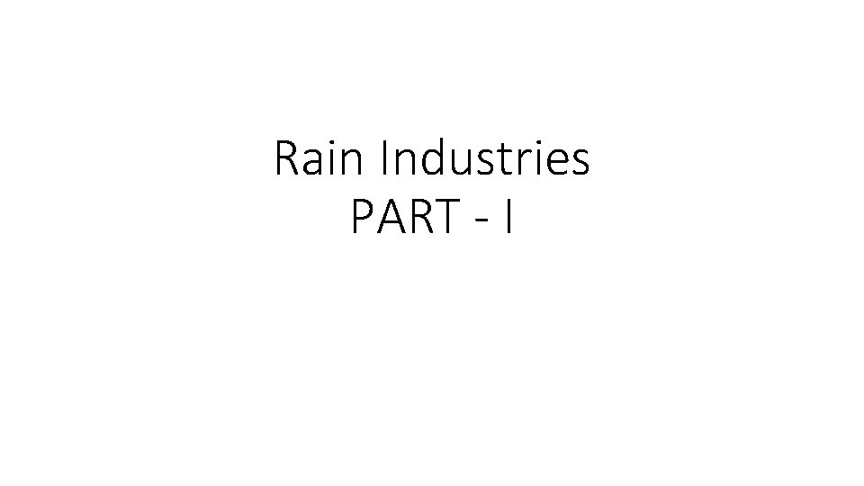 Rain Industries PART - I 