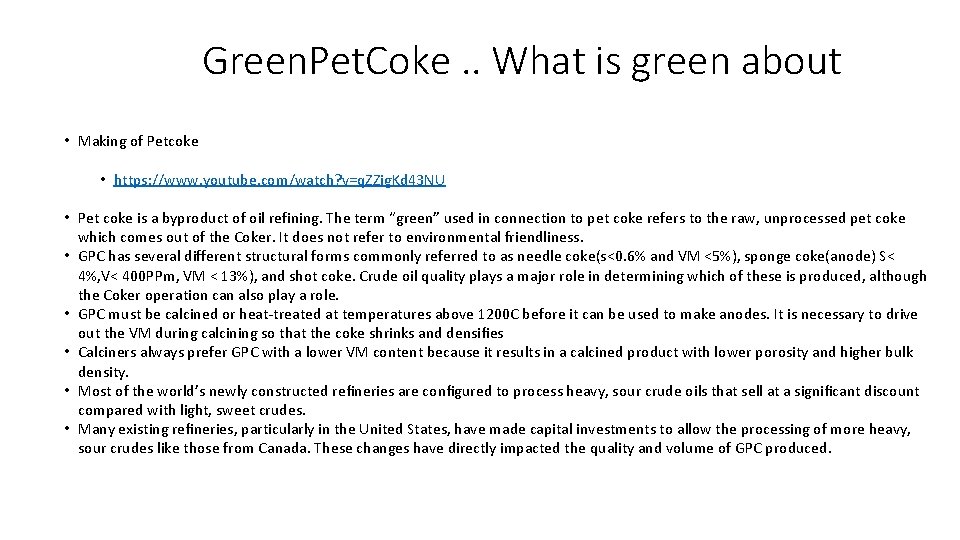 Green. Pet. Coke. . What is green about • Making of Petcoke • https: