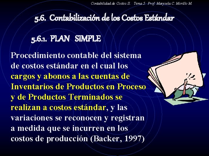 Contabilidad de Costos II. Tema 5. Prof. Marysela C. Morillo M. 5. 6. Contabilización