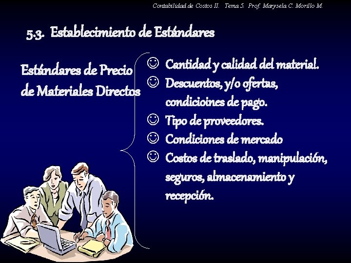 Contabilidad de Costos II. Tema 5. Prof. Marysela C. Morillo M. 5. 3. Establecimiento