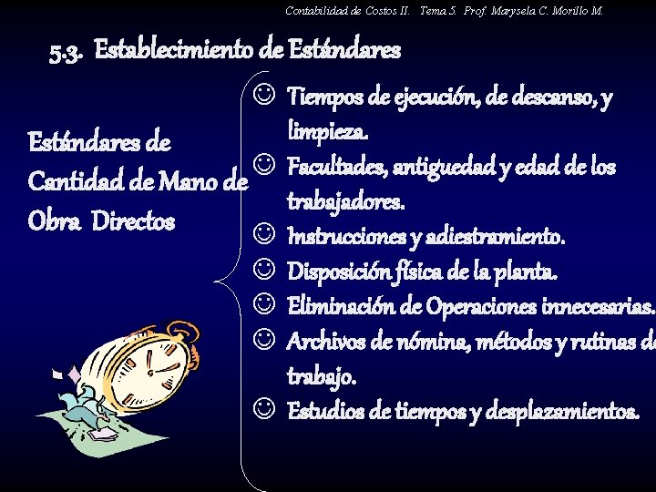 Contabilidad de Costos II. Tema 5. Prof. Marysela C. Morillo M. 5. 3. Establecimiento