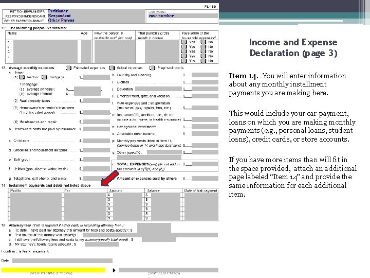 Income and Expense Declaration (page 3) Item 14. You will enter information about any