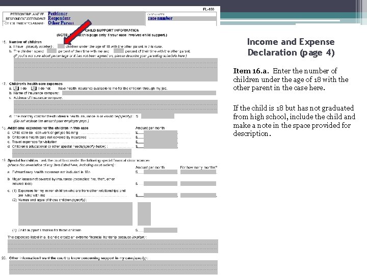 Income and Expense Declaration (page 4) Item 16. a. Enter the number of children