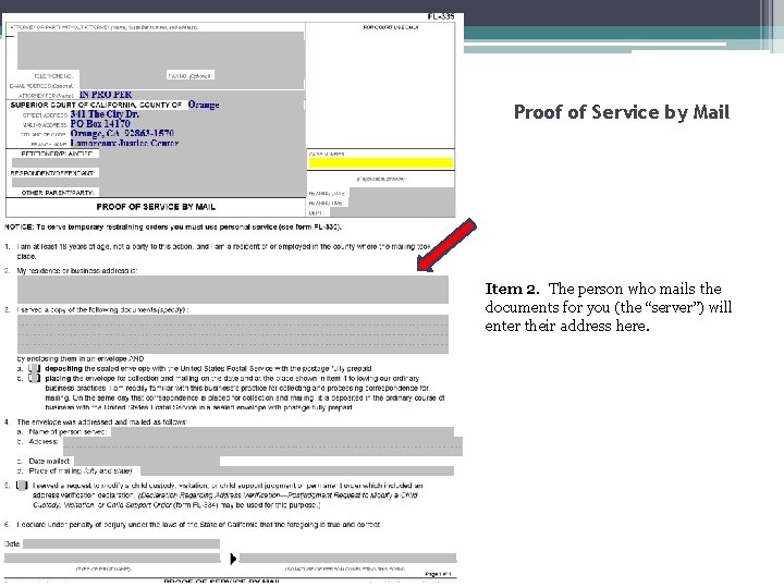 Proof of Service by Mail Item 2. The person who mails the documents for