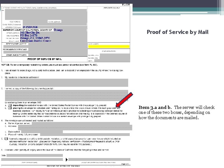 Proof of Service by Mail Item 3. a and b. The server will check