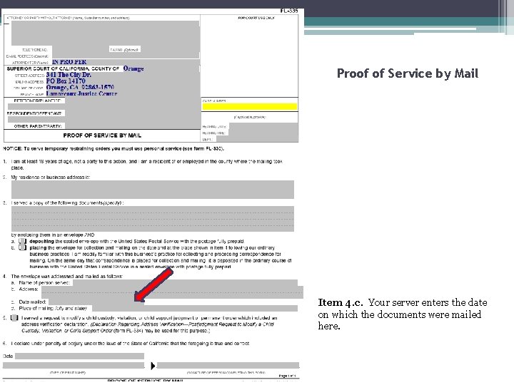 Proof of Service by Mail Item 4. c. Your server enters the date on