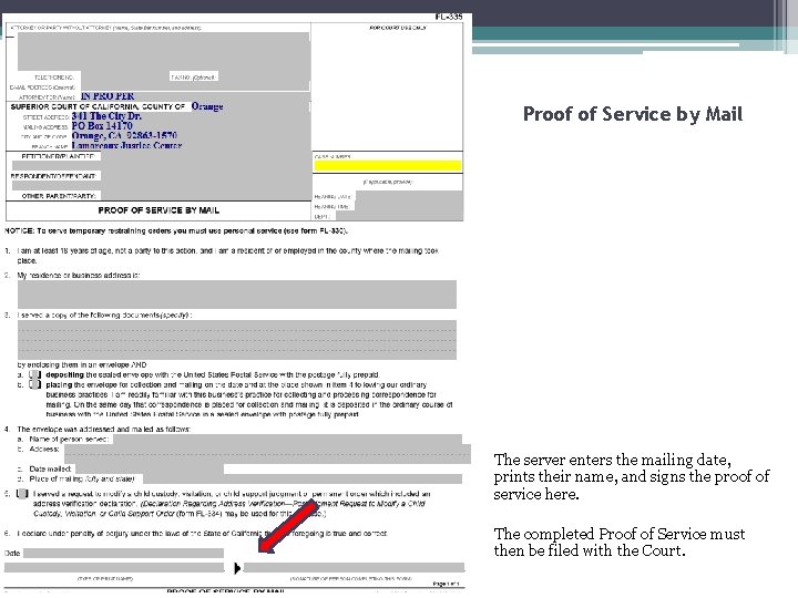 Proof of Service by Mail The server enters the mailing date, prints their name,