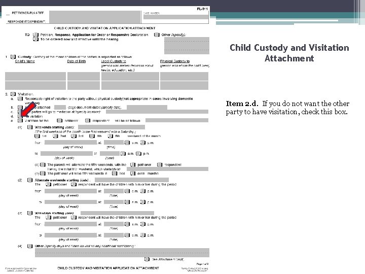 Child Custody and Visitation Attachment Item 2. d. If you do not want the