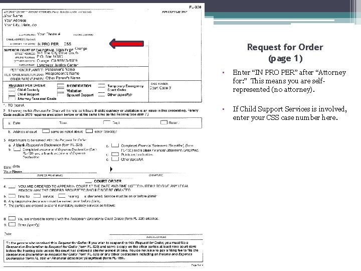 Request for Order (page 1) • Enter “IN PRO PER” after “Attorney for: ”