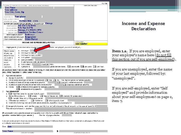 Income and Expense Declaration Item 1. a. If you are employed, enter your employer’s