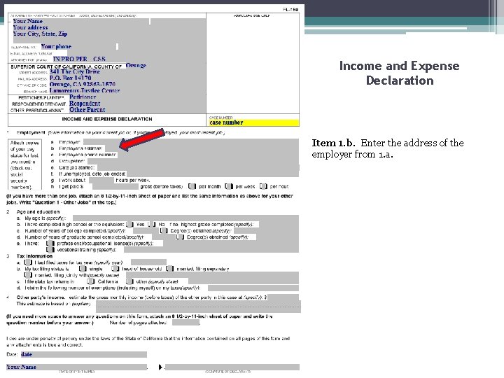 Income and Expense Declaration Item 1. b. Enter the address of the employer from