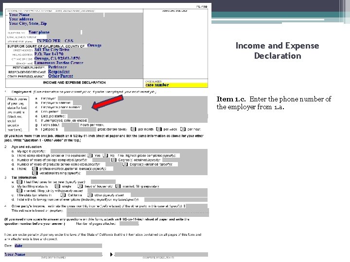 Income and Expense Declaration Item 1. c. Enter the phone number of the employer