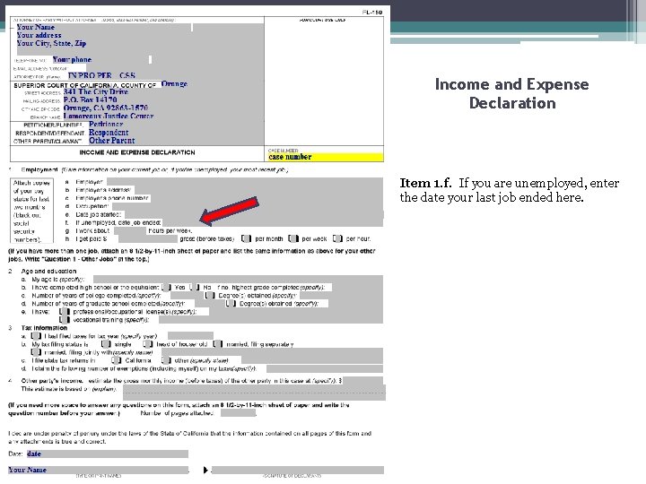 Income and Expense Declaration Item 1. f. If you are unemployed, enter the date