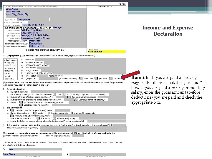 Income and Expense Declaration Item 1. h. If you are paid an hourly wage,
