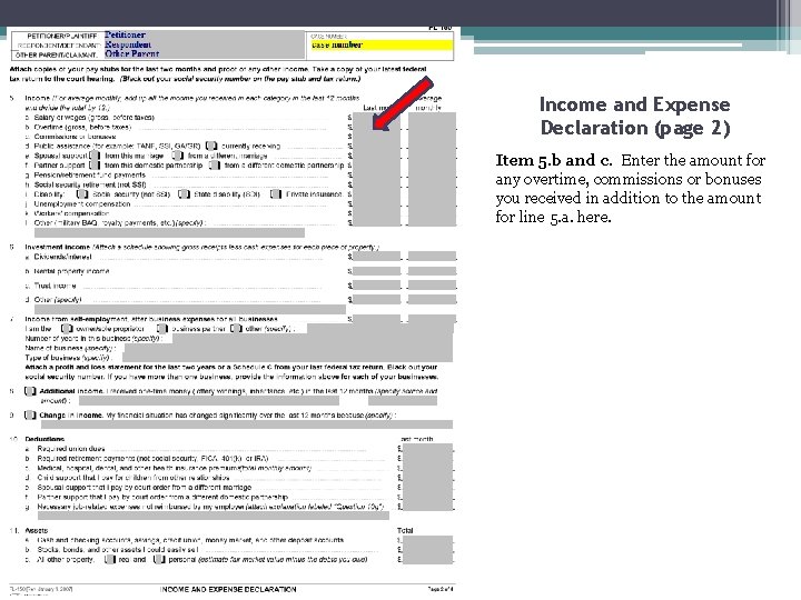 Income and Expense Declaration (page 2) Item 5. b and c. Enter the amount